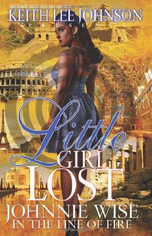 [Little Black Girl Lost 07] • Little Girl Lost 7 · Johnnie Wise in the Line of Fire